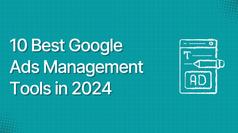 The best Google Ads management tools in 2026 (and what we run on client accounts)